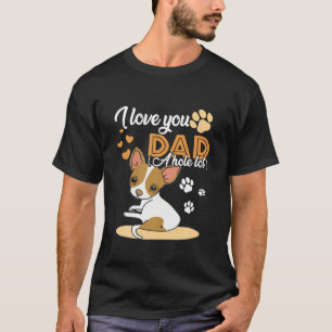 Camiseta Amo-te Pai Burro, Chihuahua Pai D do Pai