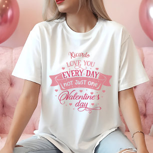 Camiseta Amo-te todos os dias, não só um dia
