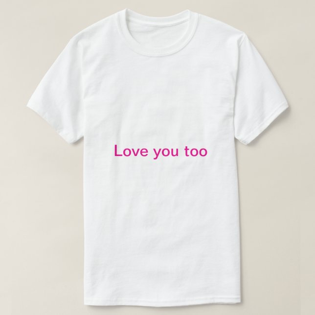 Camiseta amo você também (Frente do Design)
