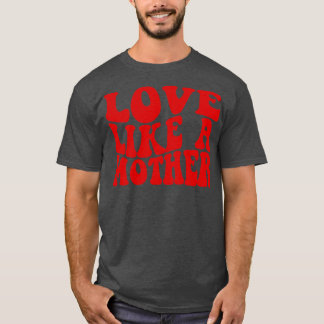 Camiseta Amor Como Mãe