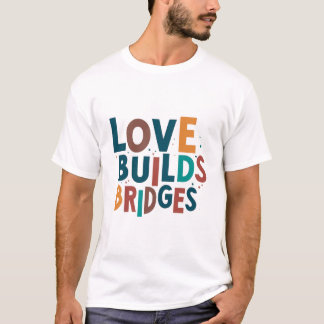 Camiseta amor constrói pontes