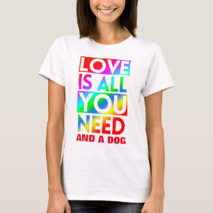 CAMISETA AMOR É TUDO QUE PRECISAS E UM CACHORRO