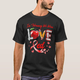 Camiseta AMOR Em fevereiro Vestimos Doença Cardíaca de Prof