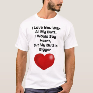 Camiseta Amor engraçado das citações você com todo meu