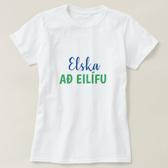 Camiseta amor eterno (elska að eilífu) em islandês (Frente do Design)