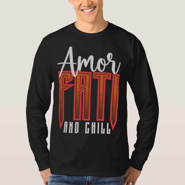 Camiseta Amor Fati And Chill Latin Phrase Philosophy Langua (Frente)