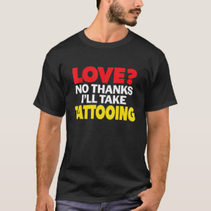 Camiseta Amor Não Obrigado Eu Aceito Tatuagem Solteiro Divo