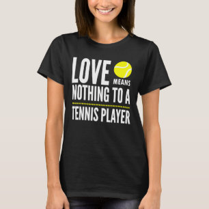 Camiseta Amor Não Significa Nada Para Uma Citação Do Jogado