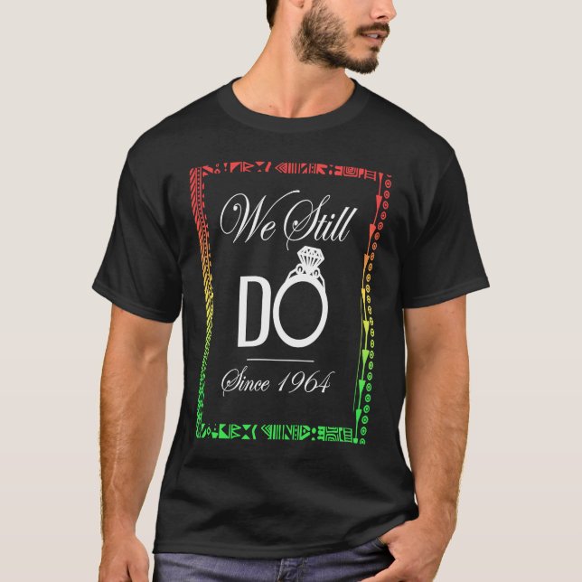 Camiseta Amor Negro, NÓS AINDA NOS Casamos Desde 1964 Anos (Frente)