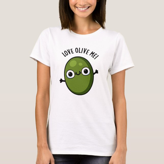 Camiseta Amor Olive Me Engraçado Comida Pun (Frente)