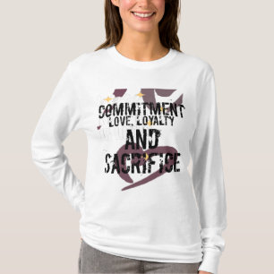 Camiseta amor pelo compromisso, lealdade e sacrifício da ca