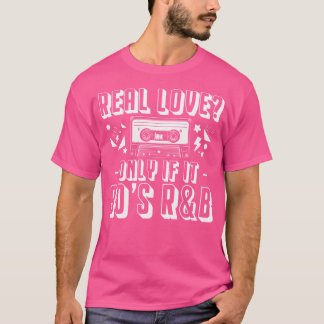 Camiseta Amor Real Apenas Se Sua Música Rb De 90 S