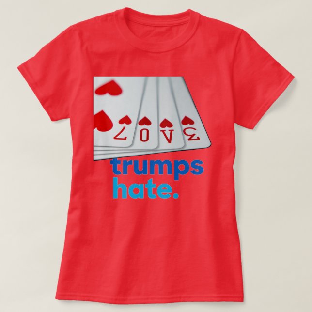 Camiseta Amor Trumps Odeia T-Shirt (Frente do Design)