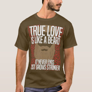 Camiseta Amor Verdadeiro É Como Uma Barba Que Nunca Acaba A