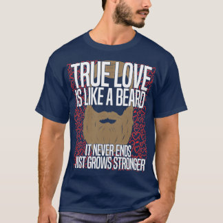 Camiseta Amor Verdadeiro É Como Uma Barba Que Nunca Acaba A