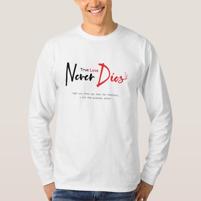 Camiseta Amor verdadeiro nunca morre (Frente)