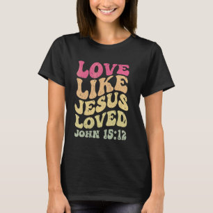Camiseta Amor Vintage Como Jesus Amou João 15 12 Groovy Ch