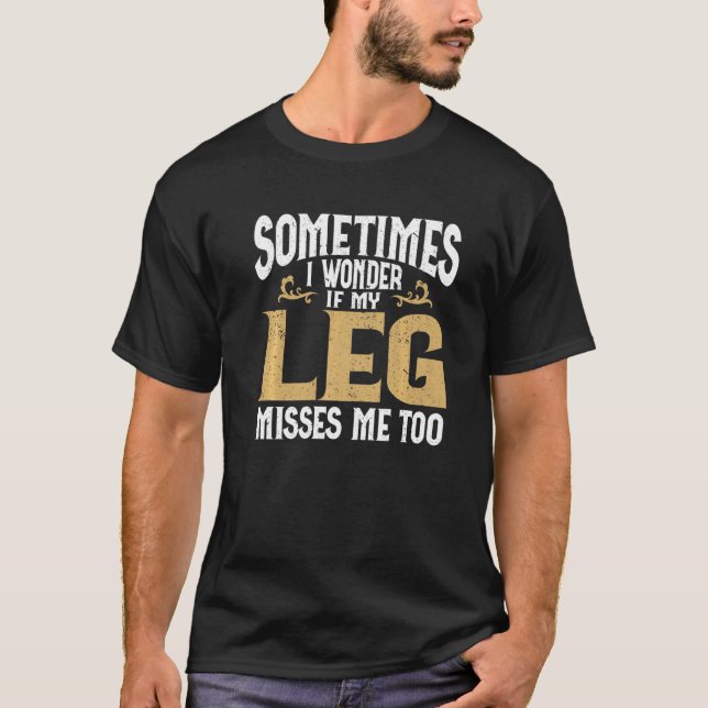 Camiseta Amputation Leg Amputee Humor Leg Amputee   (Frente)