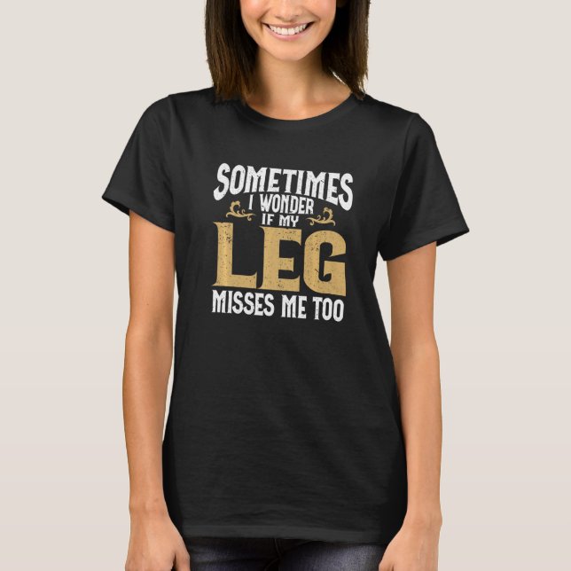 Camiseta Amputation Leg Amputee Humor Leg Amputee   (Frente)