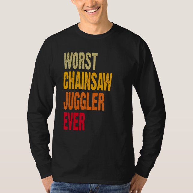 Camiseta Amputee Hand Arm Amputation Worst Chainsaw Juggler (Frente)