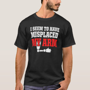 Camiseta Amputee Humor Deslocado Arm Engraçado Recuperação 