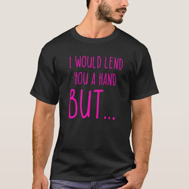 Camiseta Amputee Humor Lend Hand Leg Arm  Recovery  1 (Frente)