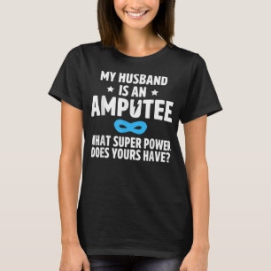 Camiseta Amputee Humor Perna Marido Braço Engraçado Present