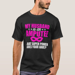 Camiseta Amputeo Humor Perna Marido Braço Engraçado Recuper
