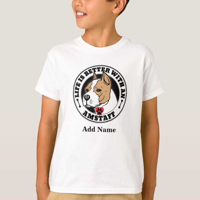 Camiseta Amstaff Personaliza A Vida É Melhor Com Um Cão (Frente)