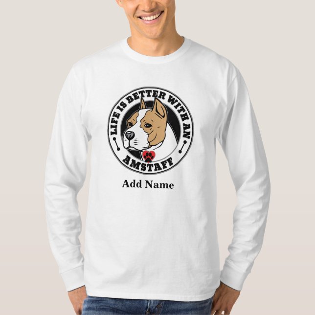Camiseta Amstaff Personaliza A Vida É Melhor Com Um Cão (Frente)