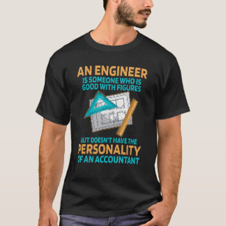 Camiseta An engineer is someone who is good with figures