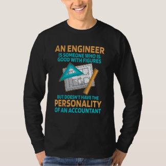 Camiseta An engineer is someone who is good with figures