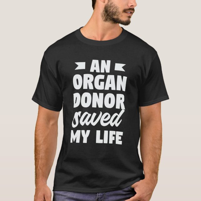 Camiseta An Organ Donor Saved My Life Kidney Transplant Sur (Frente)