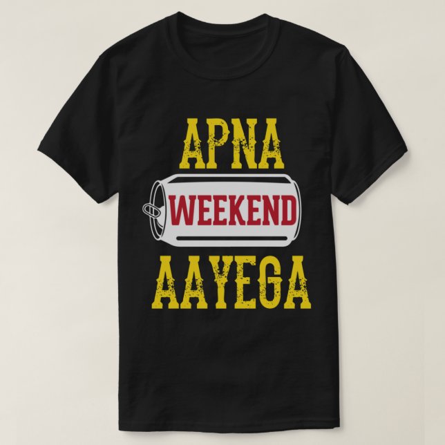 Camiseta Ana Weekend Aayega Funny Hindi Cotação (Frente do Design)