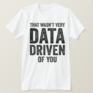 Camiseta Analista de Dados, Isso Não Foi Muito Orientado a