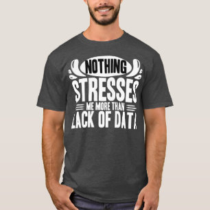 Camiseta Analista De Dados Nada Me Frisa Mais Do Que A Falt