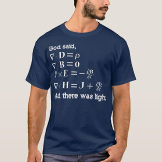Camiseta And God Said Let There Be Light Physics Gift