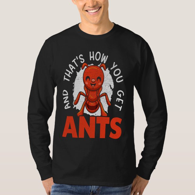 Camiseta And That's How You Get Ants Insect Lover Entomolog (Frente)