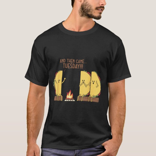 Camiseta And Then Came Tuesday Funny Tacos Y Story Design  (Frente)