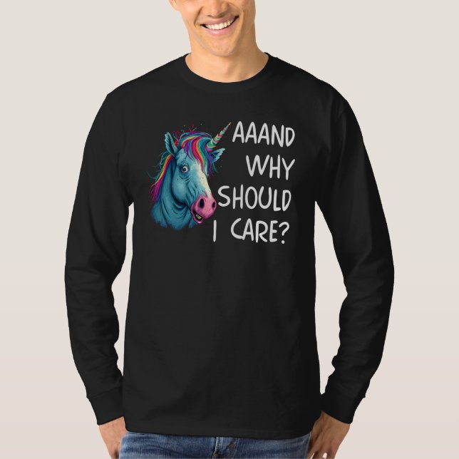 Camiseta And Why Should I Care Sarcastic Unicorn (Frente)