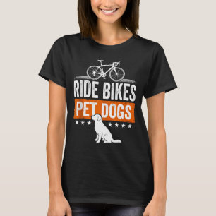 Camiseta Andar de bicicletas acariciar cães frase engraçada