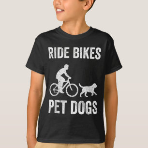 Camiseta Andar de bicicletas acariciar cães frase engraçada
