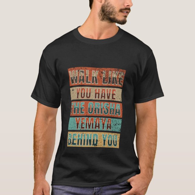 Camiseta Ande Como Se Tivesse A Orisha Yemaya Atrás De Ti (Frente)