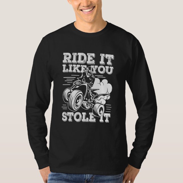 Camiseta Ande Como Se Você Roubasse A Quad Dirt Bike Quad (Frente)