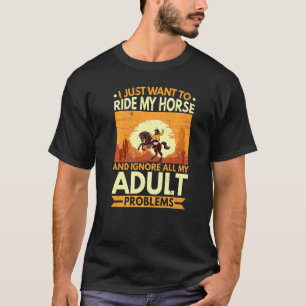 Camiseta Ande No Meu Cavalo E Ignore Todos Os Meus Problema