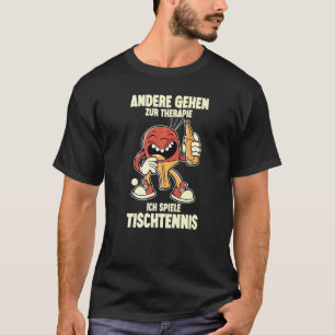 Camiseta Andere Gehen Zur Therapie Ich Spiel Mesa