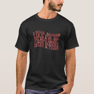 Camiseta Ando por aí como se estivesse bem, mas no fundo da