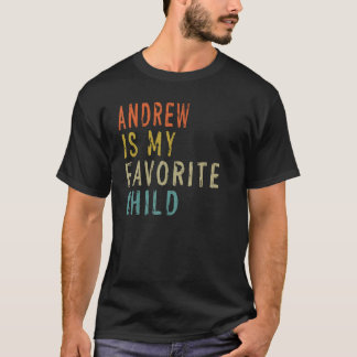 Camiseta Andrew Is My Favorite Child From Son Father s Day