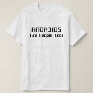 Camiseta ANDROIDES Também São Pessoas!