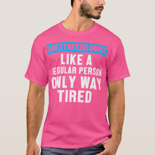 Camiseta Anestesiologista Cansada Anestesiologia Médica